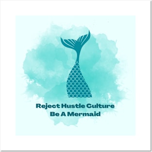 Reject Hustle Culture - Be A Mermaid (Blue) Posters and Art